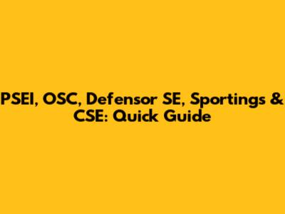 PSEI, OSC, Defensor SE, Sportings & CSE: Quick Guide