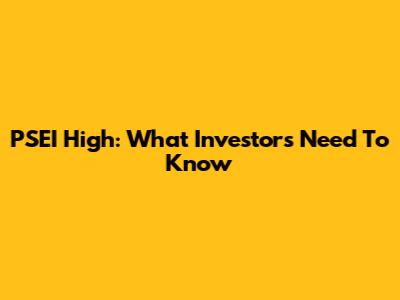 PSEI High: What Investors Need To Know