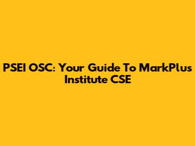 PSEI OSC: Your Guide To MarkPlus Institute CSE