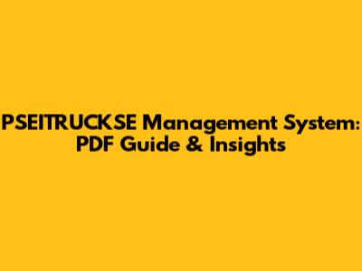 PSEITRUCKSE Management System: PDF Guide & Insights
