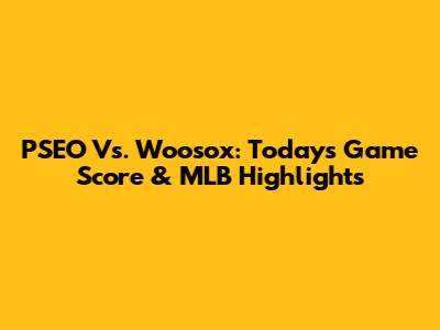 PSEO Vs. Woosox: Today's Game Score & MLB Highlights