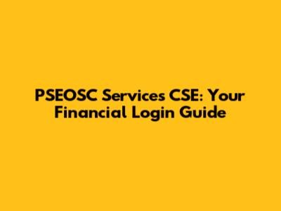 PSEOSC Services CSE: Your Financial Login Guide
