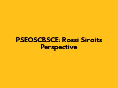 PSEOSCBSCE: Rossi Sirait's Perspective