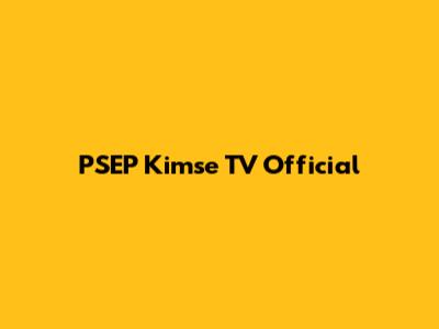 PSEP Kimse TV Official
