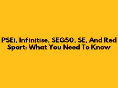 PSEi, Infinitise, SEG50, SE, And Red Sport: What You Need To Know