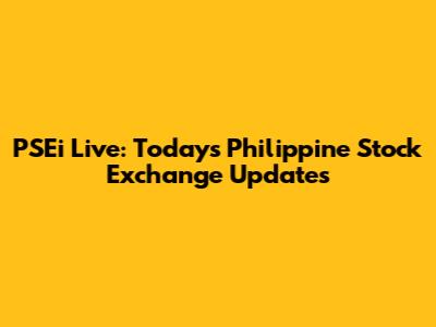PSEi Live: Today's Philippine Stock Exchange Updates