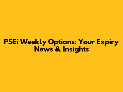 PSEi Weekly Options: Your Expiry News & Insights
