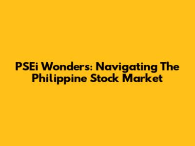 PSEi Wonders: Navigating The Philippine Stock Market