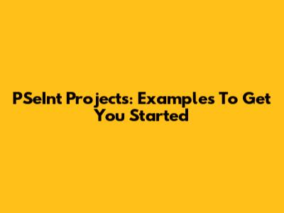 PSeInt Projects: Examples To Get You Started