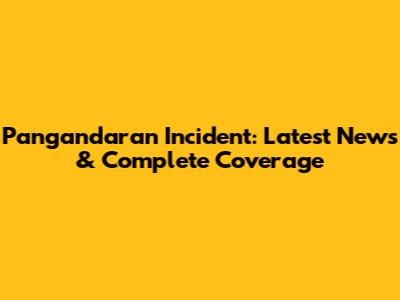 Pangandaran Incident: Latest News & Complete Coverage