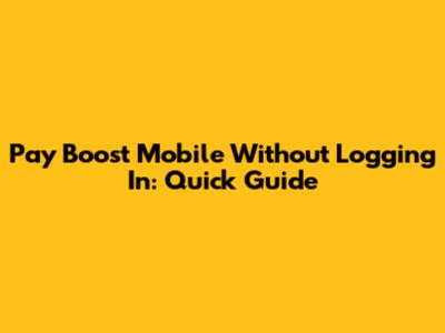 Pay Boost Mobile Without Logging In: Quick Guide