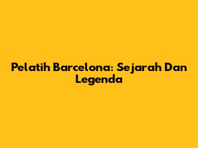 Pelatih Barcelona: Sejarah Dan Legenda