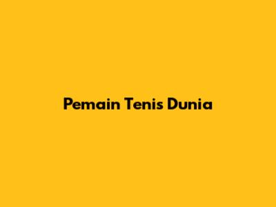 Pemain Tenis Dunia