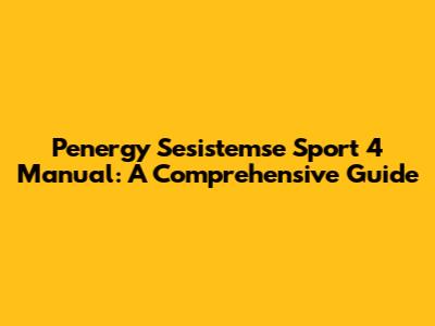 Penergy Sesistemse Sport 4 Manual: A Comprehensive Guide