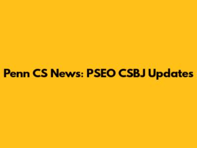 Penn CS News: PSEO CSBJ Updates