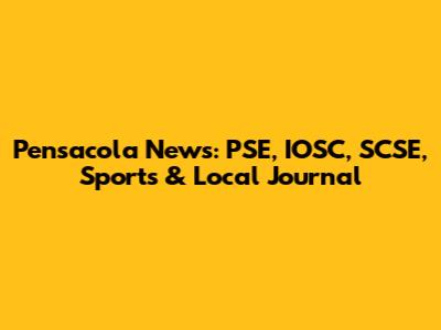 Pensacola News: PSE, IOSC, SCSE, Sports & Local Journal