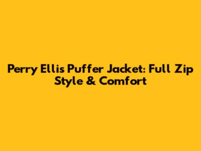 Perry Ellis Puffer Jacket: Full Zip Style & Comfort