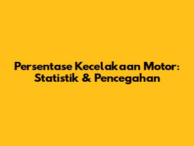 Persentase Kecelakaan Motor: Statistik & Pencegahan