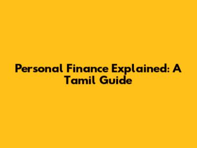 Personal Finance Explained: A Tamil Guide