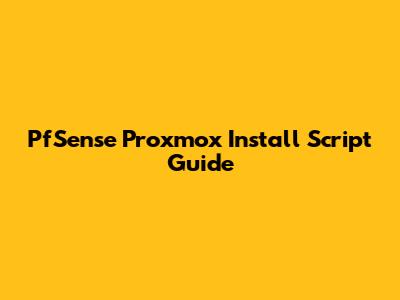 PfSense Proxmox Install Script Guide