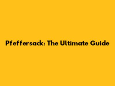 Pfeffersack: The Ultimate Guide