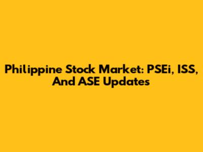 Philippine Stock Market: PSEi, ISS, And ASE Updates