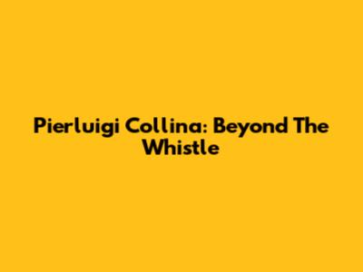 Pierluigi Collina: Beyond The Whistle