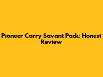 Pioneer Carry Savant Pack: Honest Review