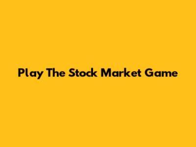 Play The Stock Market Game