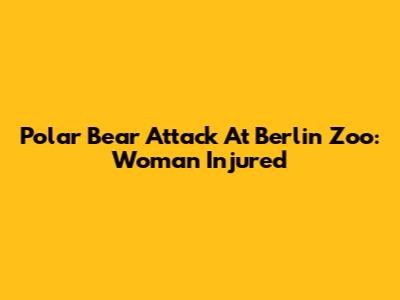 Polar Bear Attack At Berlin Zoo: Woman Injured
