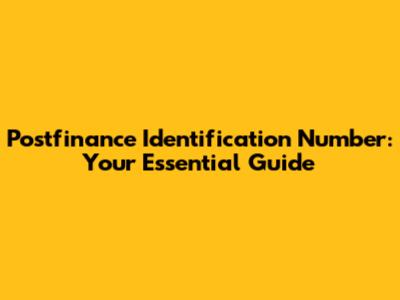 Postfinance Identification Number: Your Essential Guide