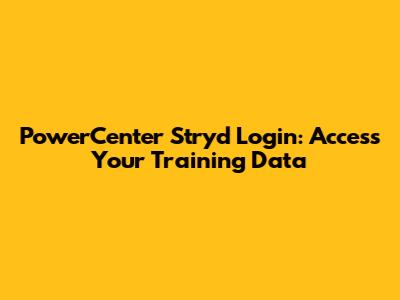 PowerCenter Stryd Login: Access Your Training Data