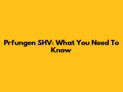 Prfungen SHV: What You Need To Know