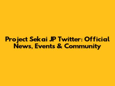 Project Sekai JP Twitter: Official News, Events & Community