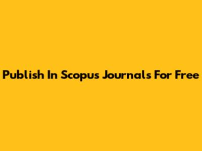 Publish In Scopus Journals For Free