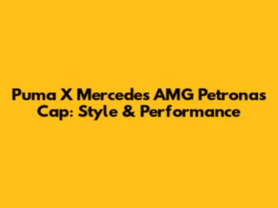 Puma X Mercedes AMG Petronas Cap: Style & Performance