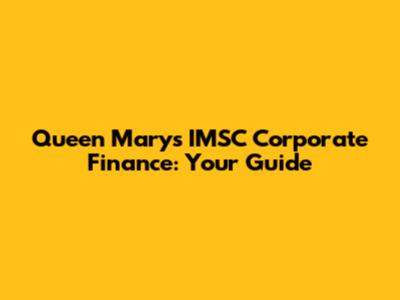 Queen Mary's IMSC Corporate Finance: Your Guide