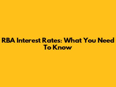 RBA Interest Rates: What You Need To Know