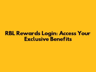RBL Rewards Login: Access Your Exclusive Benefits