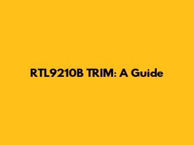 RTL9210B TRIM: A Guide