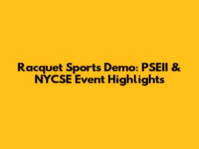 Racquet Sports Demo: PSEII & NYCSE Event Highlights