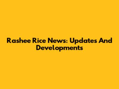 Rashee Rice News: Updates And Developments