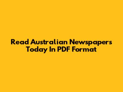 Read Australian Newspapers Today In PDF Format