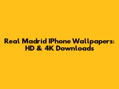 Real Madrid IPhone Wallpapers: HD & 4K Downloads