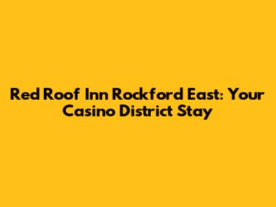 Red Roof Inn Rockford East: Your Casino District Stay