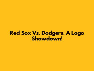 Red Sox Vs. Dodgers: A Logo Showdown!