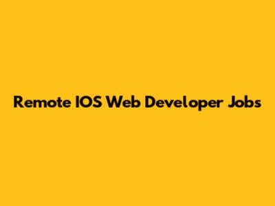 Remote IOS Web Developer Jobs