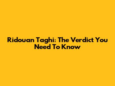 Ridouan Taghi: The Verdict You Need To Know