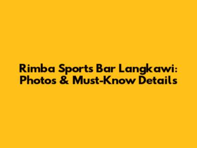 Rimba Sports Bar Langkawi: Photos & Must-Know Details