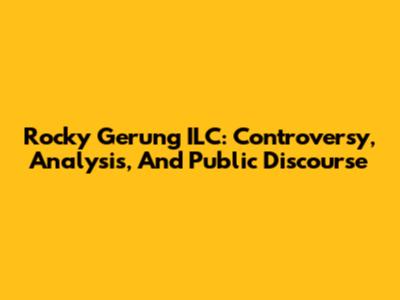 Rocky Gerung ILC: Controversy, Analysis, And Public Discourse